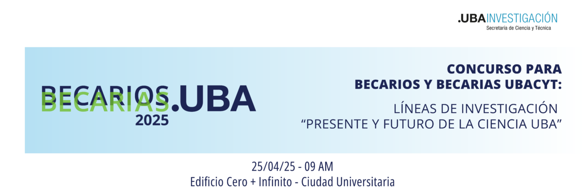 Convocatoria abierta para Becarios y Becarias UBACYT 2025
