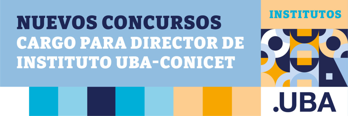 Nuevos Concursos para cargo de Director de Instituto de Investigaciones