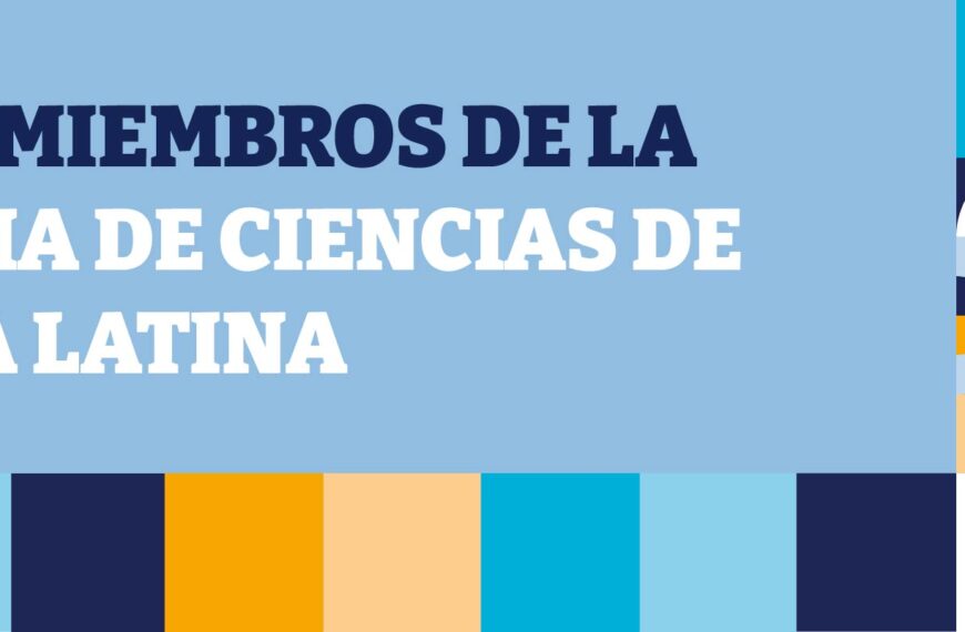 Nuevos miembros de la Academia de Ciencias de América Latina