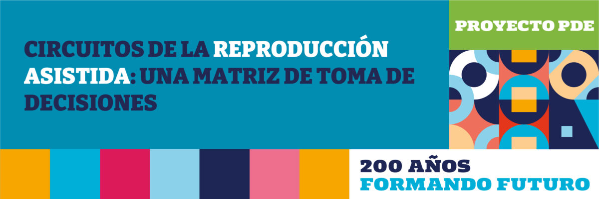 Historia de PDE: “Circuitos de la reproducción asistida: una matriz de toma de decisiones e intervenciones sobre el origen.”