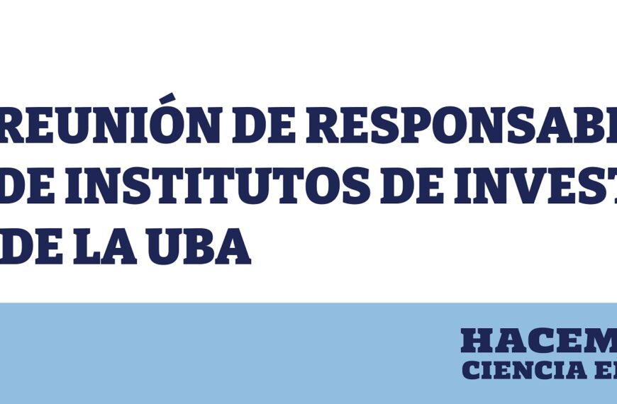 Reunión de responsables de Institutos de Investigación de la UBA