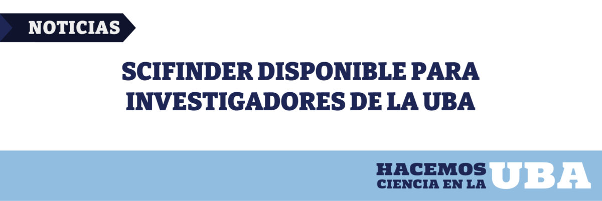 SciFinder disponible para investigadores de la UBA